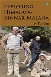 Book cover of Exploring Himalaya - Kinnara Malana by Tobdan