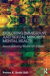 Book cover of Exploring Immigrant and Sexual Minority Mental Health by Pavna K. Sodhi