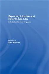 Book cover of Exploring Initiative and Referendum Law by Beth Williams