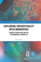 Book cover of Exploring Interstitiality with Mangroves by Kate Judith