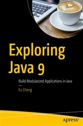 Book cover of Exploring Java 9 by Fu Cheng