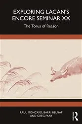 Book cover of Exploring Lacan’s Encore Seminar XX by Raul Moncayo