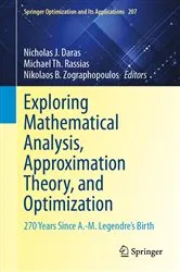 Book cover of Exploring Mathematical Analysis, Approximation Theory, and Optimization by Nicholas J. Daras