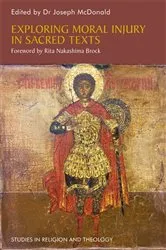 Book cover of Exploring Moral Injury in Sacred Texts by Joseph McDonald
