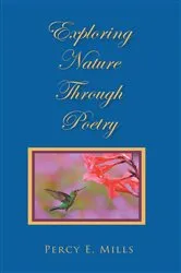 Book cover of Exploring Nature Through Poetry by Percy E. Mills