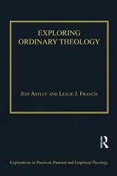 Book cover of Exploring Ordinary Theology by Leslie J. Francis