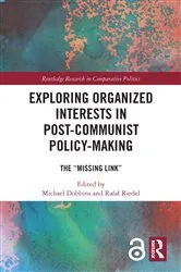 Book cover of Exploring Organized Interests in Post-Communist Policy-Making by Michael Dobbins