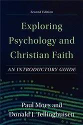 Book cover of Exploring Psychology and Christian Faith (2nd ed.) by Paul Moes