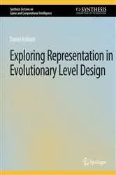 Book cover of Exploring Representation in Evolutionary Level Design by Daniel Ashlock