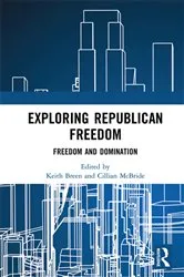 Book cover of Exploring Republican Freedom by Keith Breen