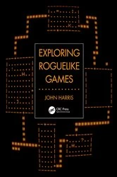 Book cover of Exploring Roguelike Games by John Harris