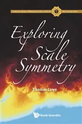 Book cover of Exploring Scale Symmetry by Unknown