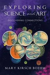 Book cover of Exploring Science and Art by Mary Kirsch Boehm