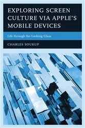 Book cover of Exploring Screen Culture via Apple's Mobile Devices by Charles Soukup