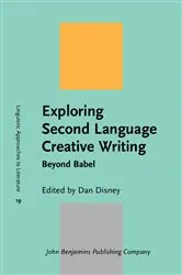 Book cover of Exploring Second Language Creative Writing by Dan Disney