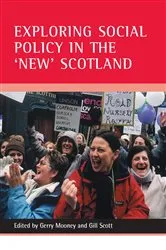 Book cover of Exploring social policy in the 'new' Scotland by Gerry Mooney
