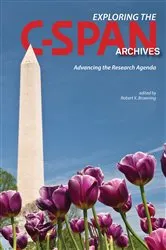 Book cover of Exploring the C-SPAN Archives by Robert X. Browning