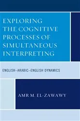 Book cover of Exploring the Cognitive Processes of Simultaneous Interpreting by Amr M. El-Zawawy