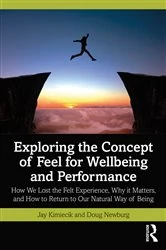 Book cover of Exploring the Concept of Feel for Wellbeing and Performance by Jay Kimiecik