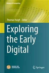 Book cover of Exploring the Early Digital by Thomas Haigh
