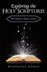 Book cover of Exploring the Holy Scriptures by Reverend O.L. Johnson
