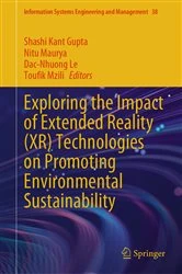 Book cover of Exploring the Impact of Extended Reality (XR) Technologies on Promoting Environmental Sustainability by Shashi Kant Gupta
