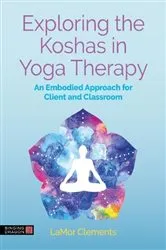Book cover of Exploring the Koshas in Yoga Therapy by LaMor Clements Carino