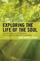 Book cover of Exploring the Life of the Soul by John Hanwell Riker