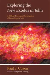 Book cover of Exploring the New Exodus in John by Paul S. Coxon
