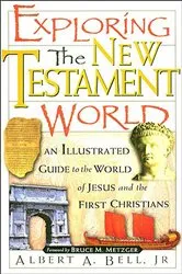 Book cover of Exploring the New Testament World by Albert Bell