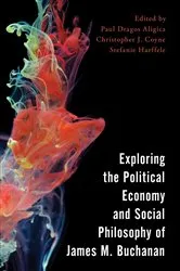 Book cover of Exploring the Political Economy and Social Philosophy of James M. Buchanan by Paul Dragos Aligica