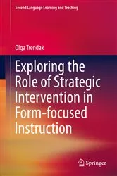 Book cover of Exploring the Role of Strategic Intervention in Form-focused Instruction by Olga Trendak
