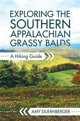 Book cover of Exploring the Southern Appalachian Grassy Balds by Amy Duernberger