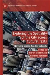 Book cover of Exploring the Spatiality of the City across Cultural Texts by Martin Kindermann