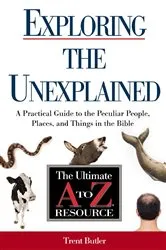 Book cover of Exploring the Unexplained by Trent C. Butler