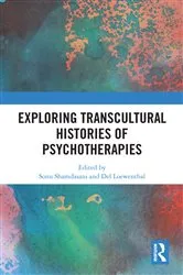 Book cover of Exploring Transcultural Histories of Psychotherapies by Sonu Shamdasani