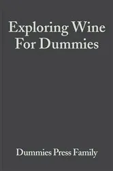 Book cover of Exploring Wine For Dummies by The Experts at Dummies