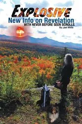 Book cover of Explosive New Info on Revelation with Never Before Seen Scrolls by Joel White