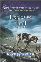 Book cover of Explosive Trail by Terri Reed