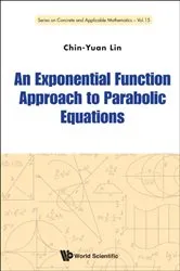 Book cover of Exponential Function Approach To Parabolic Equations, An by Chin-yuan Lin
