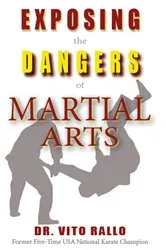 Book cover of Exposing the Dangers of Martial Arts: Mortal Enemies by Vito Rallo