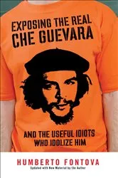 Book cover of Exposing the Real Che Guevara by Humberto Fontova