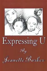 Book cover of Expressing U by Ms. Jeanette Barker