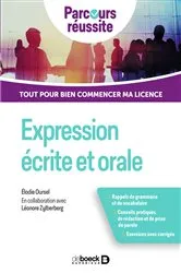 Book cover of Expression écrite et orale : Tout pour bien réussir ma licence by Élodie Oursel