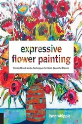 Book cover of Expressive Flower Painting by Lynn Whipple