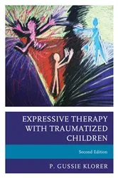 Book cover of Expressive Therapy with Traumatized Children by Unknown