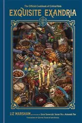 Book cover of Exquisite Exandria: The Official Cookbook of Critical Role by Liz Marsham