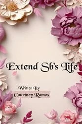 Book cover of Extend Sb's Life by Courtney Ramos