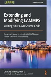 Book cover of Extending and Modifying LAMMPS Writing Your Own Source Code by Dr. Shafat Mubin