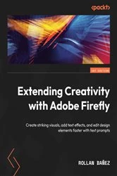 Book cover of Extending Creativity with Adobe Firefly by Rollan Bañez